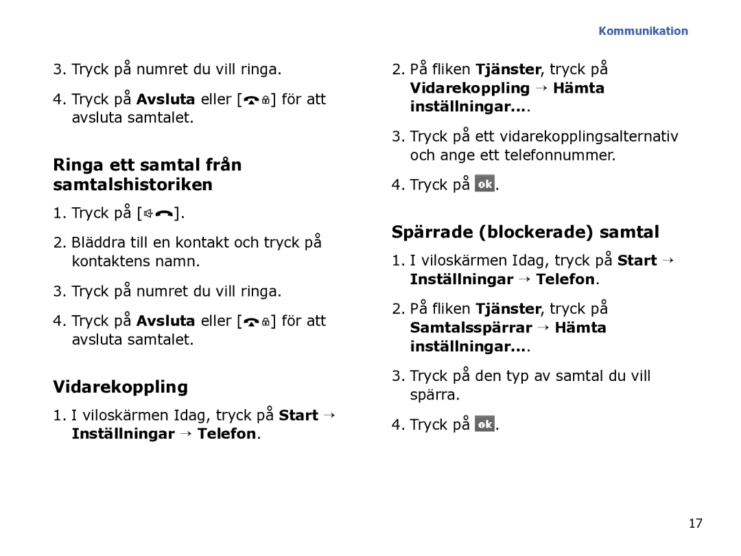 Samsung SGH-I780ZKNXEE manual Ringa ett samtal från samtalshistoriken, Vidarekoppling, Spärrade blockerade samtal, Tryck på 