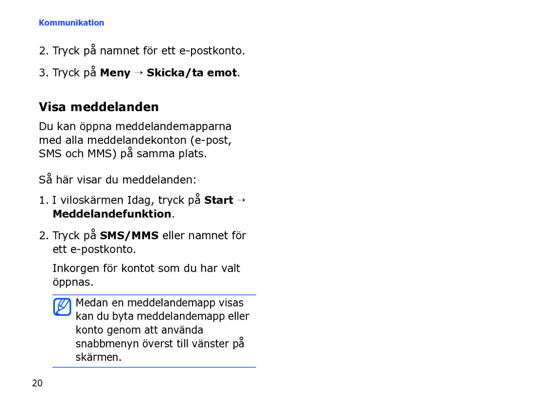 Samsung SGH-I780ZKNXEE, SGH-I780ZKCXEE, SGH-I780ZKAXEE manual Visa meddelanden, Tryck på Meny → Skicka/ta emot 