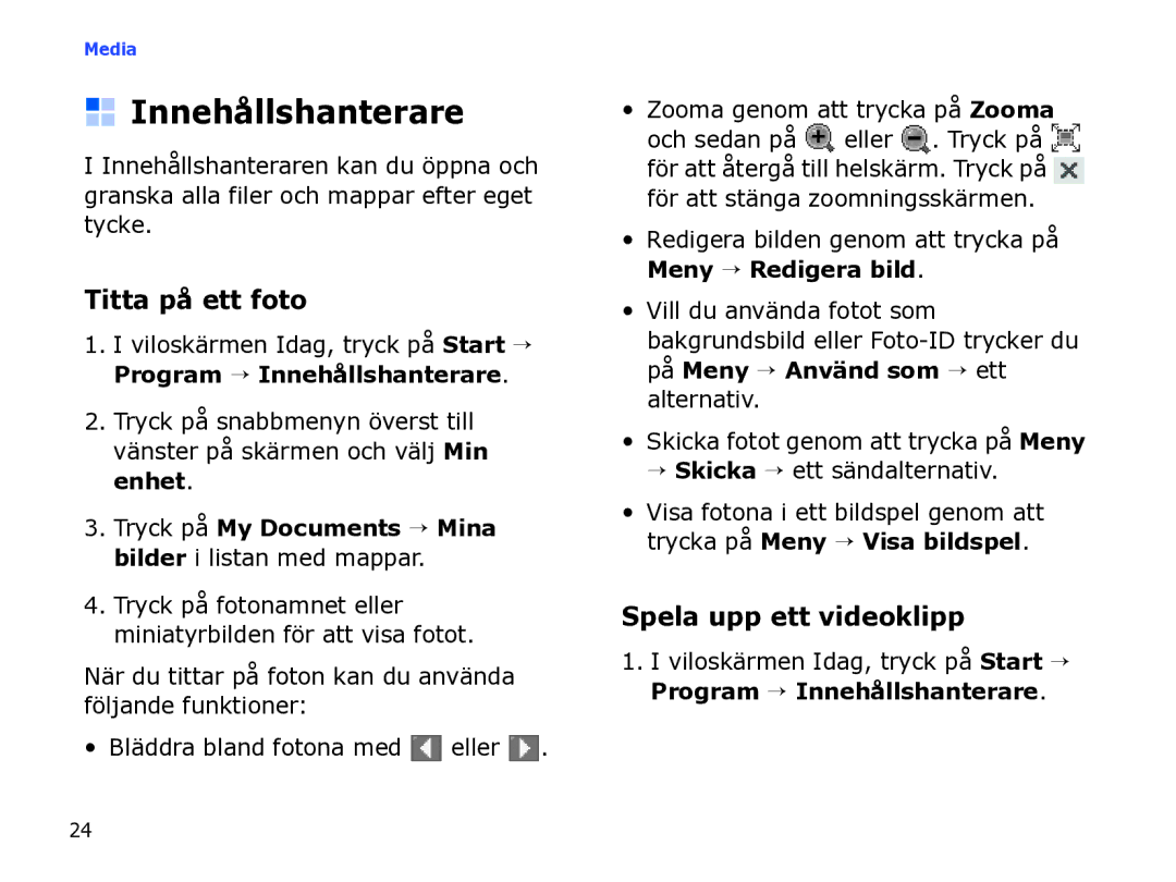 Samsung SGH-I780ZKAXEE, SGH-I780ZKCXEE, SGH-I780ZKNXEE manual Innehållshanterare, Titta på ett foto, Spela upp ett videoklipp 