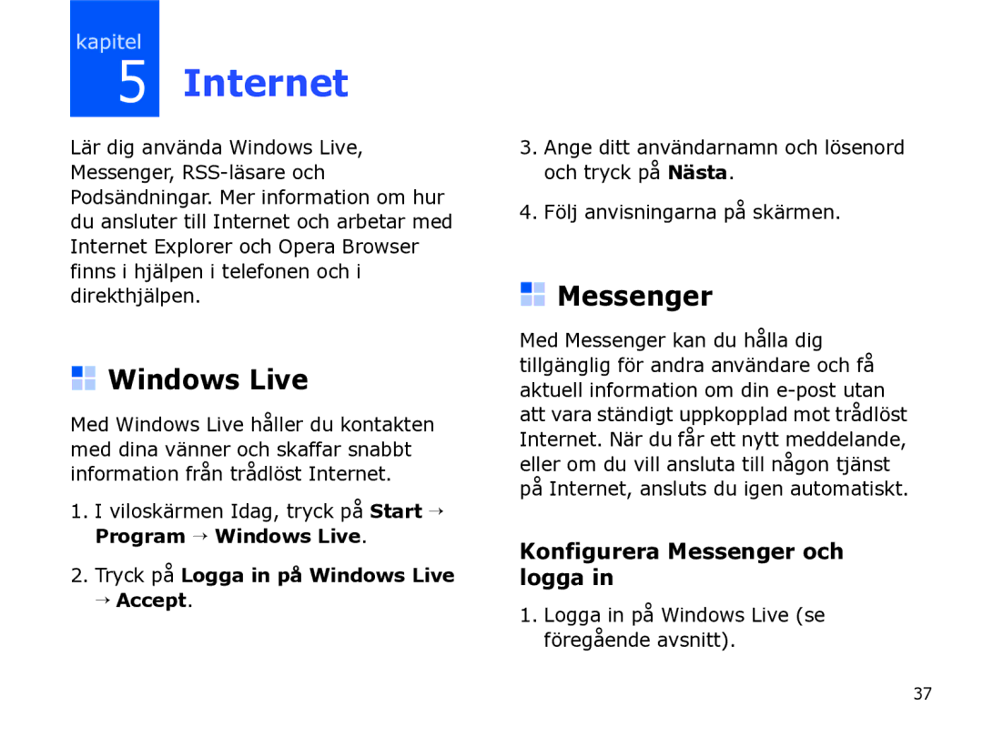 Samsung SGH-I780ZKCXEE, SGH-I780ZKNXEE, SGH-I780ZKAXEE manual Internet, Windows Live, Konfigurera Messenger och logga 