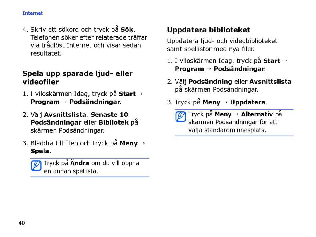 Samsung SGH-I780ZKCXEE manual Spela upp sparade ljud- eller videofiler, Uppdatera biblioteket, Tryck på Meny → Uppdatera 