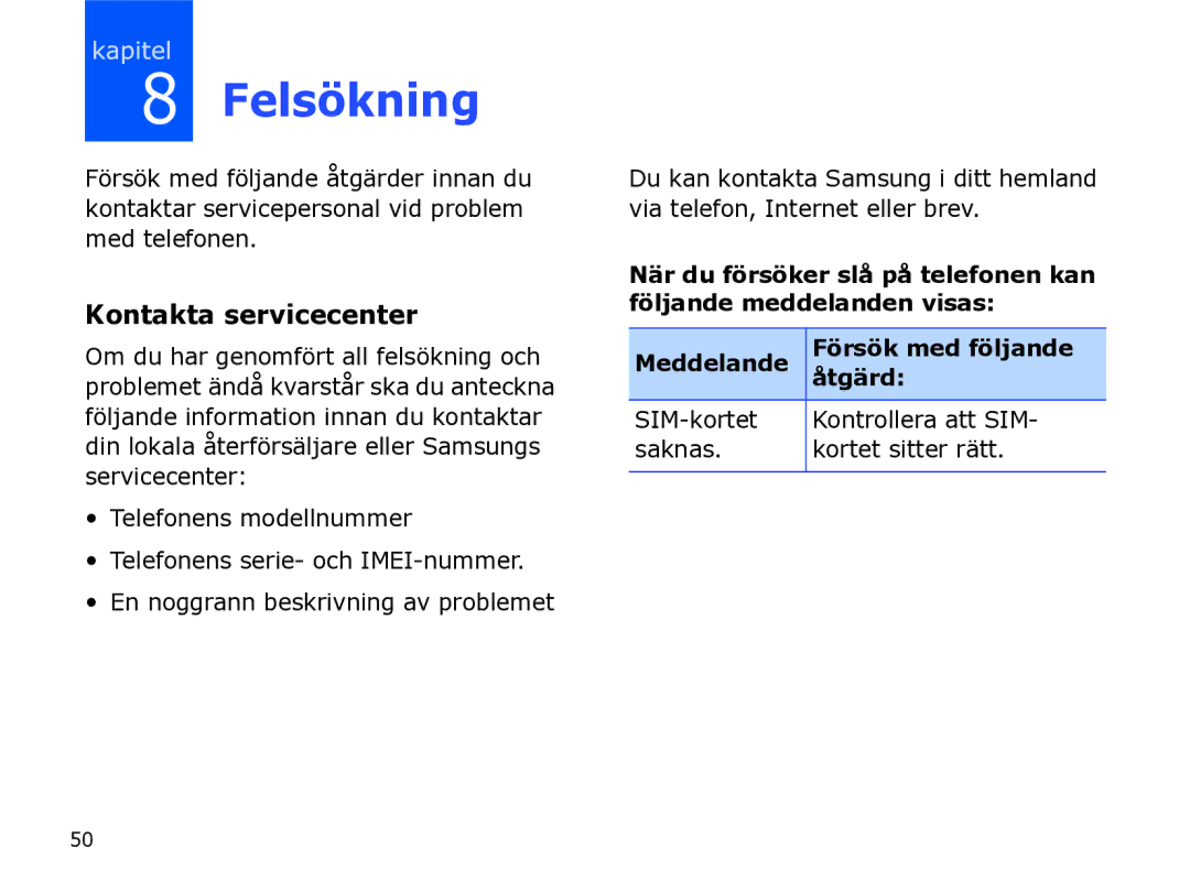 Samsung SGH-I780ZKNXEE, SGH-I780ZKCXEE, SGH-I780ZKAXEE manual Felsökning, Kontakta servicecenter, Åtgärd 