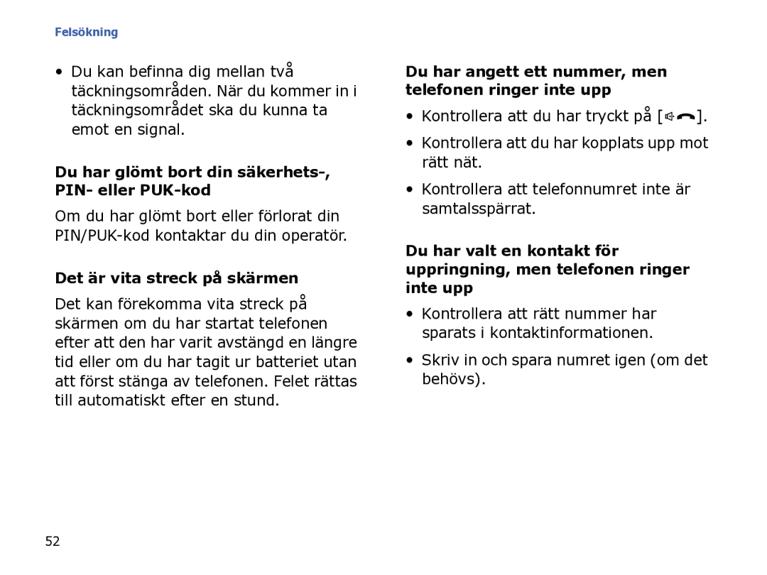 Samsung SGH-I780ZKCXEE, SGH-I780ZKNXEE manual Det är vita streck på skärmen, Skriv in och spara numret igen om det behövs 