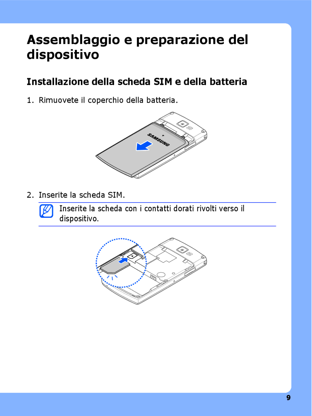 Samsung SGH-I780ZKAWIN manual Assemblaggio e preparazione del dispositivo, Installazione della scheda SIM e della batteria 