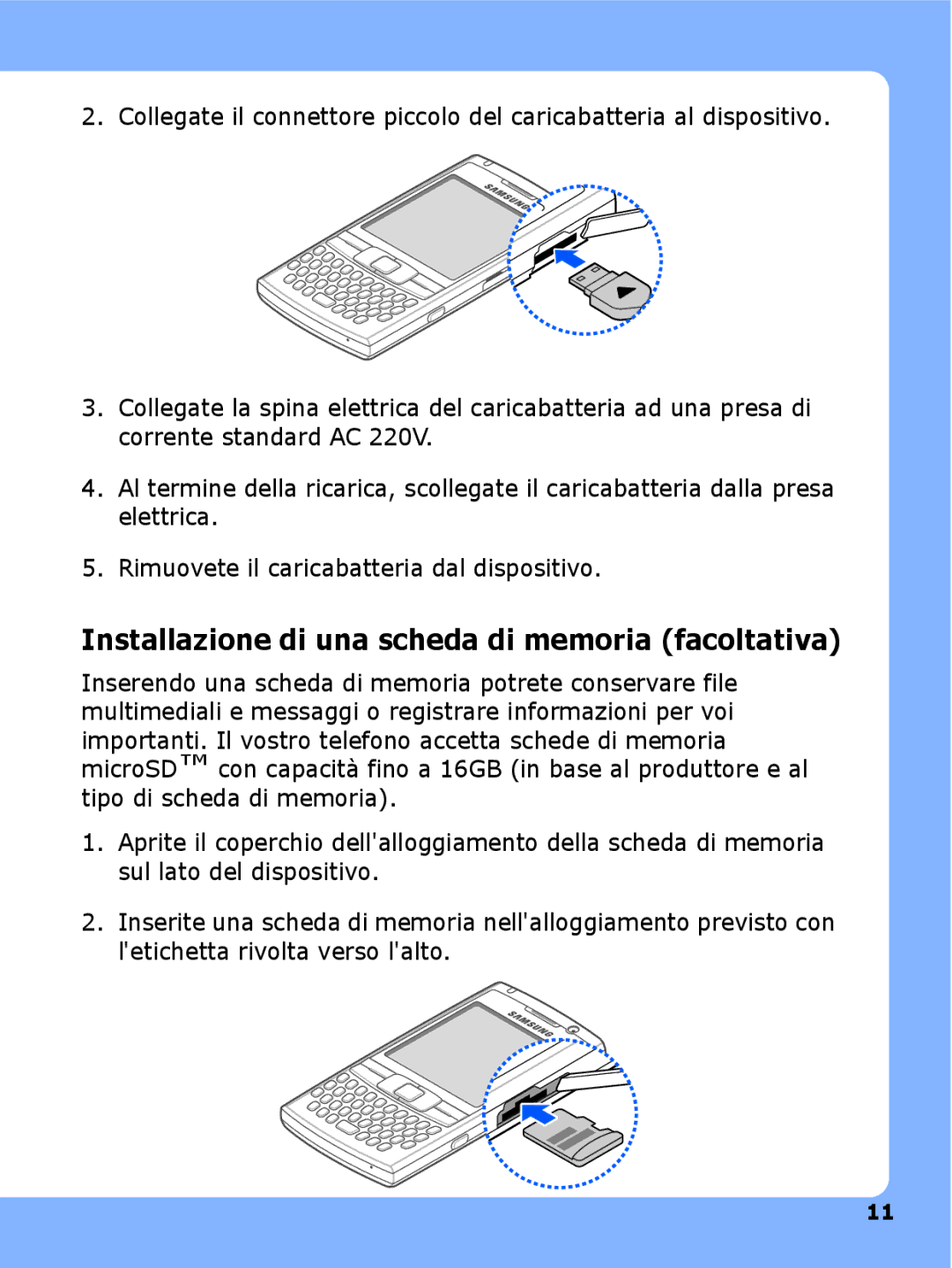 Samsung SGH-I780VRAITV, SGH-I780ZKNITV, SGH-I780VRAWIN, SGH-I780VRNTIM Installazione di una scheda di memoria facoltativa 