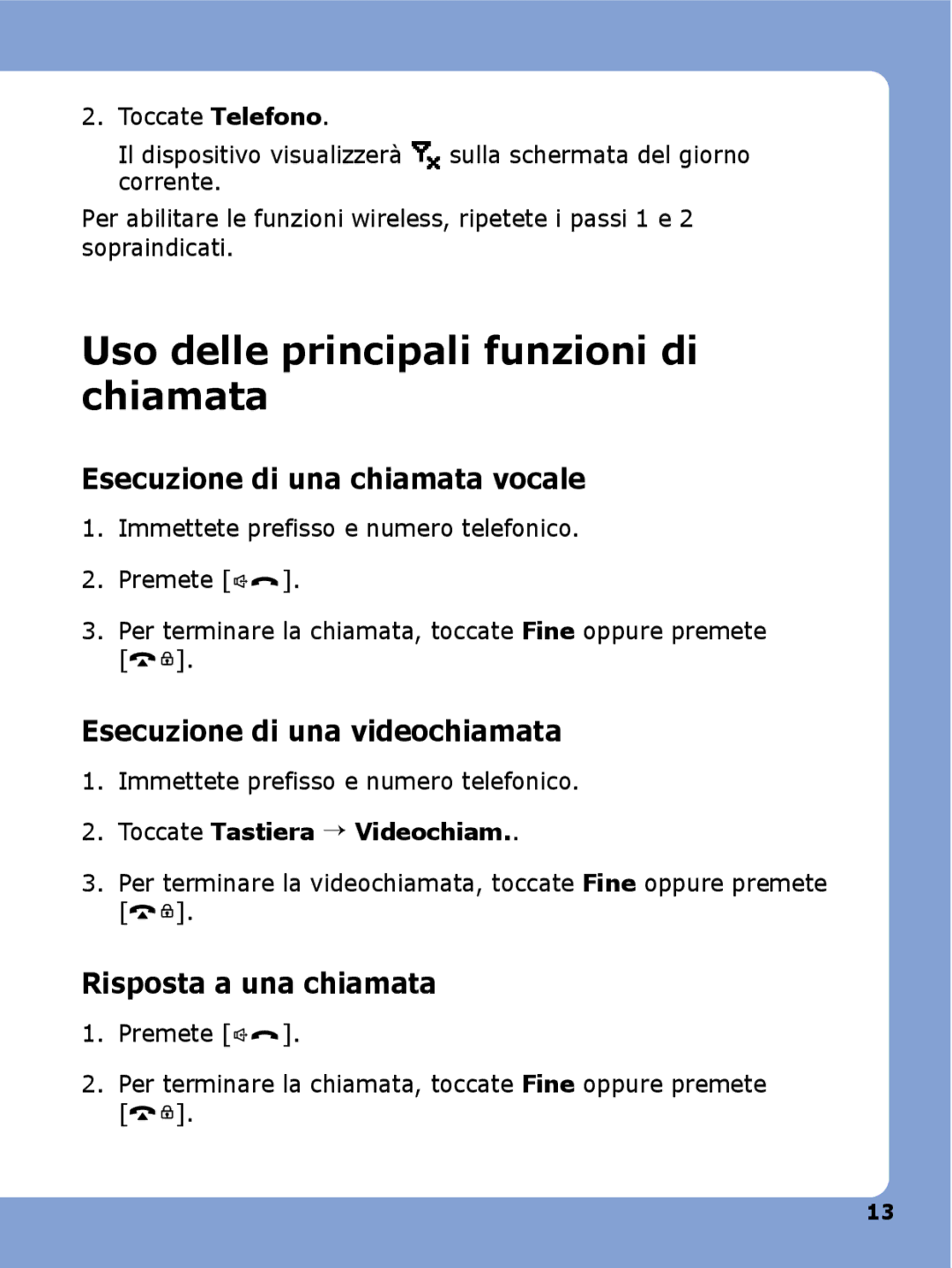 Samsung SGH-I780ZKAOMN, SGH-I780ZKNITV manual Uso delle principali funzioni di chiamata, Esecuzione di una chiamata vocale 