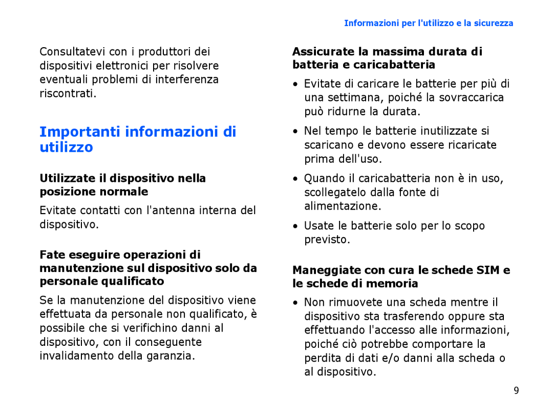 Samsung SGH-I780ZKAWIN, SGH-I780ZKNITV, SGH-I780VRAWIN, SGH-I780VRNTIM Utilizzate il dispositivo nella posizione normale 