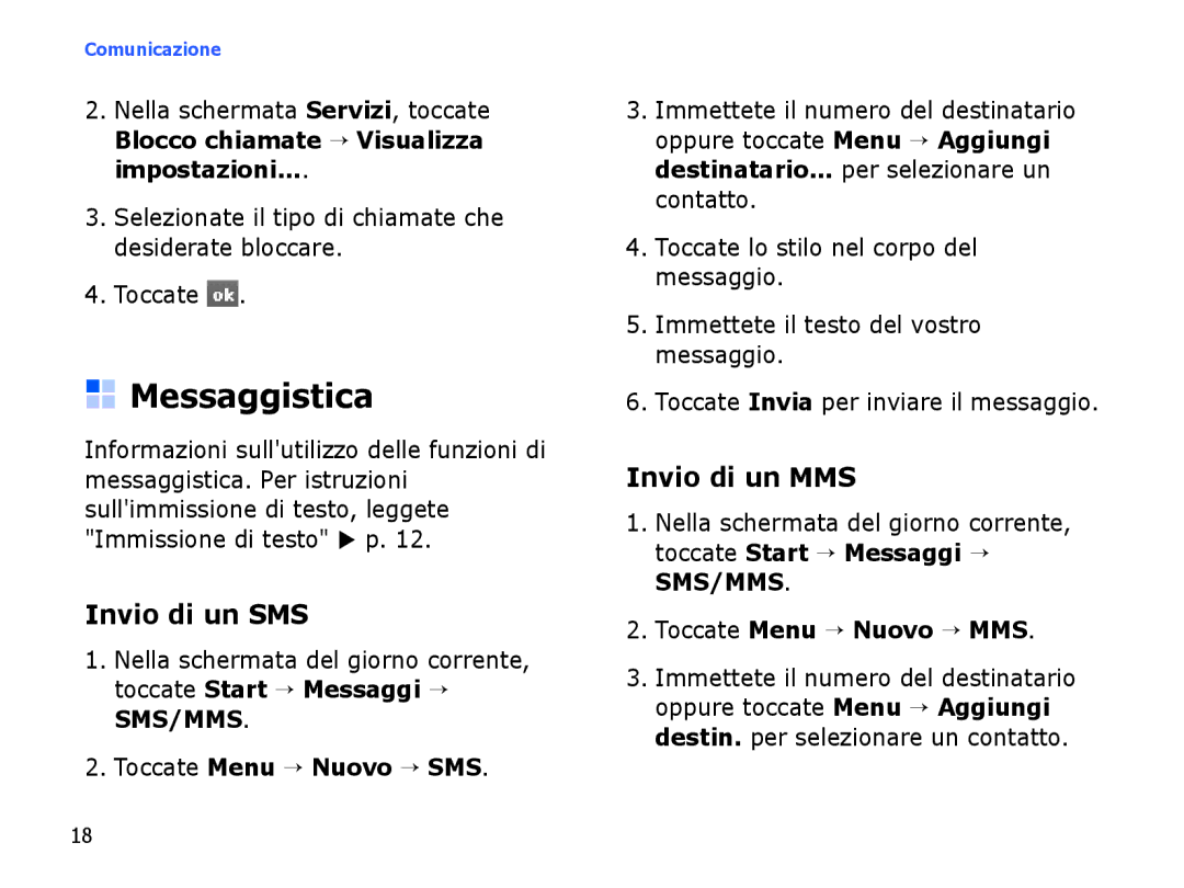 Samsung SGH-I780VRAWIN, SGH-I780ZKNITV manual Messaggistica, Invio di un SMS, Invio di un MMS, Toccate Menu → Nuovo → SMS 