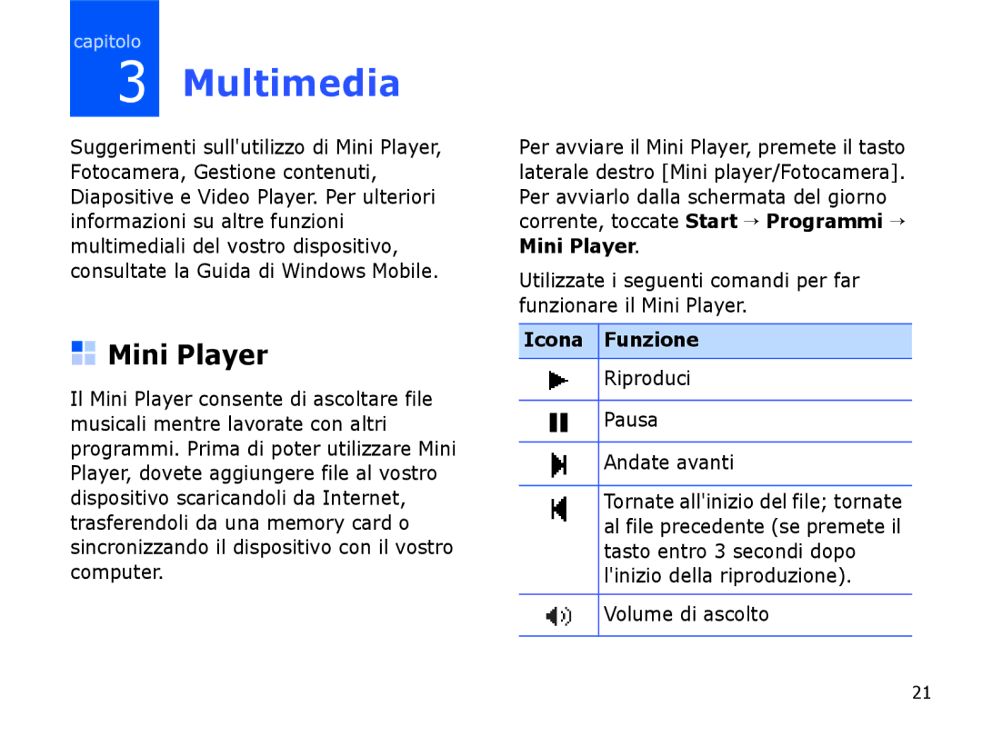 Samsung SGH-I780ZKATIM manual Multimedia, Mini Player, Icona Funzione, Riproduci Pausa Andate avanti, Volume di ascolto 