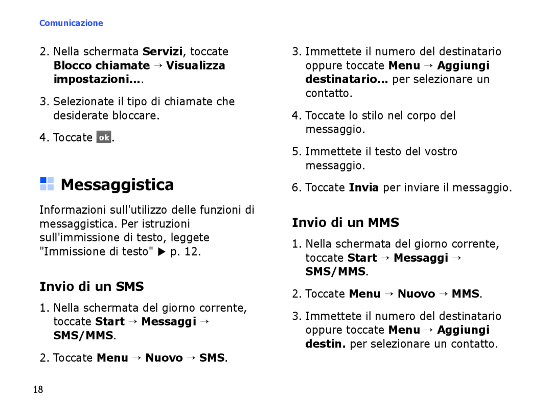 Samsung SGH-I780VRAWIN, SGH-I780ZKNITV manual Messaggistica, Invio di un SMS, Invio di un MMS, Toccate Menu → Nuovo → SMS 