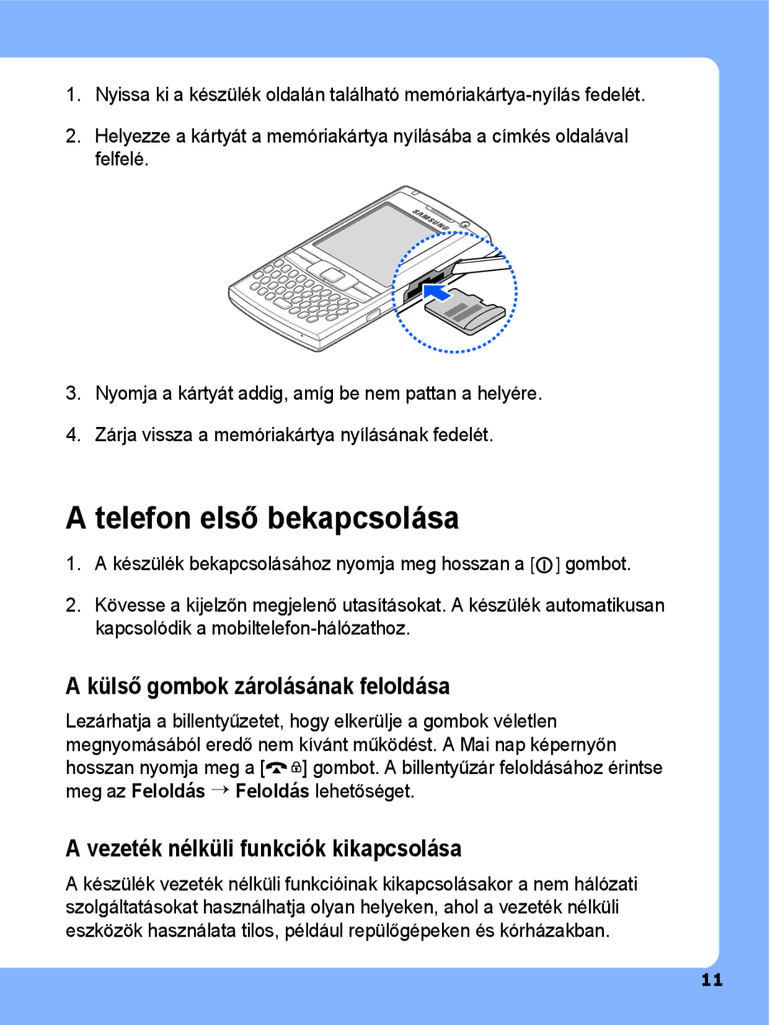 Samsung SGH-I780ZKAPRT, SGH-I780ZKNITV, SGH-I780ZKATLF manual Telefon első bekapcsolása, Külső gombok zárolásának feloldása 