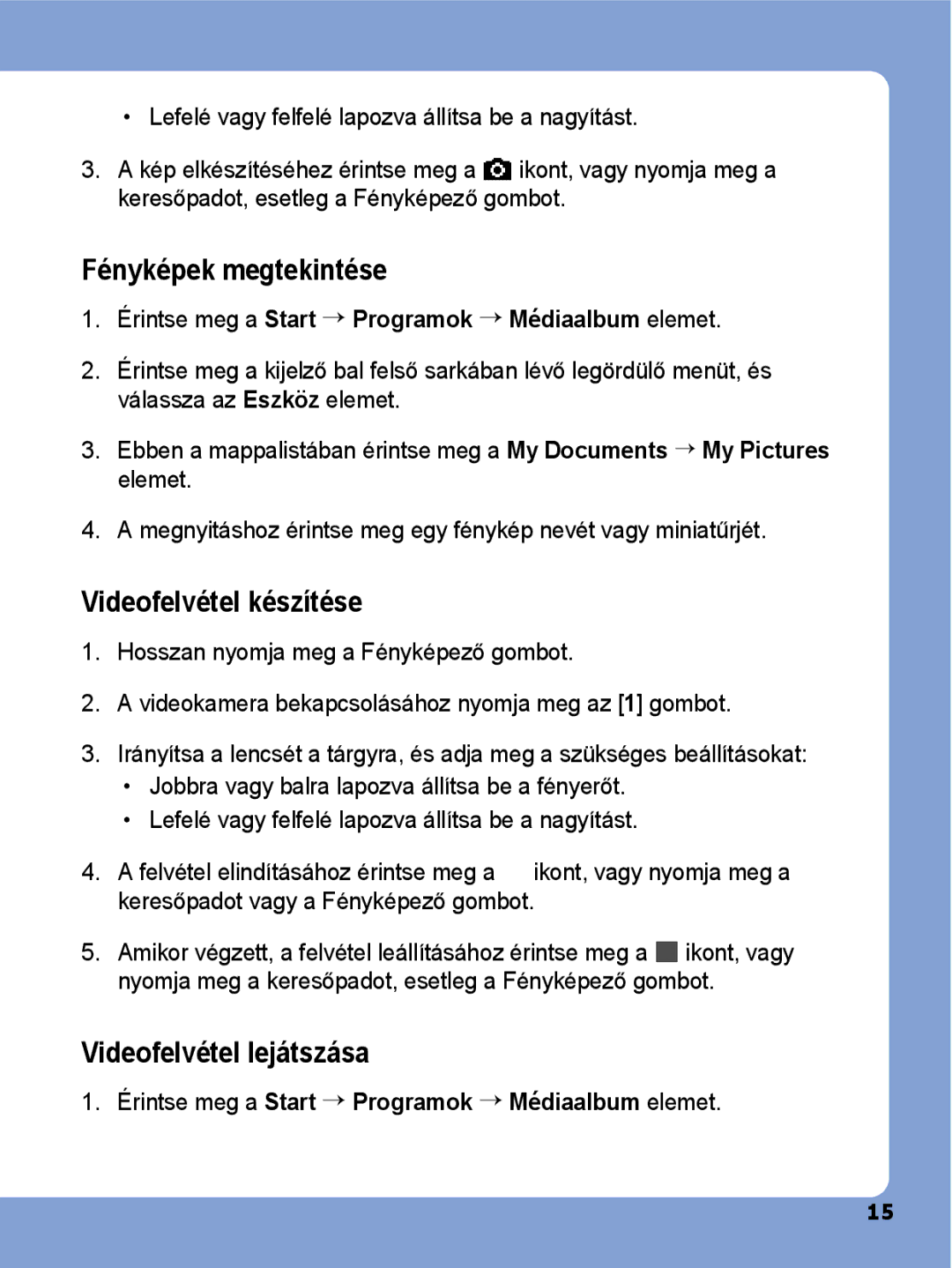 Samsung SGH-I780ZKNTMN, SGH-I780ZKNITV manual Fényképek megtekintése, Videofelvétel készítése, Videofelvétel lejátszása 