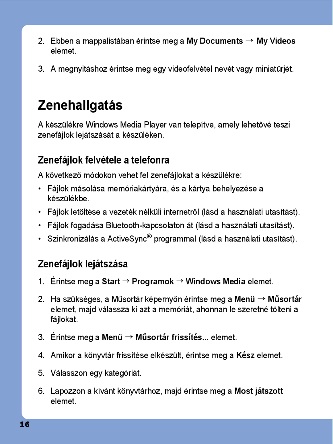 Samsung SGH-I780ZKNTPH, SGH-I780ZKNITV manual Zenehallgatás, Zenefájlok felvétele a telefonra, Zenefájlok lejátszása 