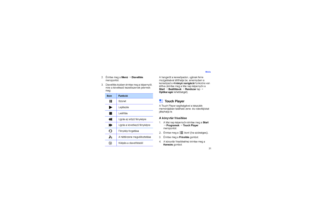 Samsung SGH-I900ZKBXEO, SGH-I900XKBAUT manual Touch Player, Könyvtár frissítése, Érintse meg a Menü → Diavetítés menüpontot 