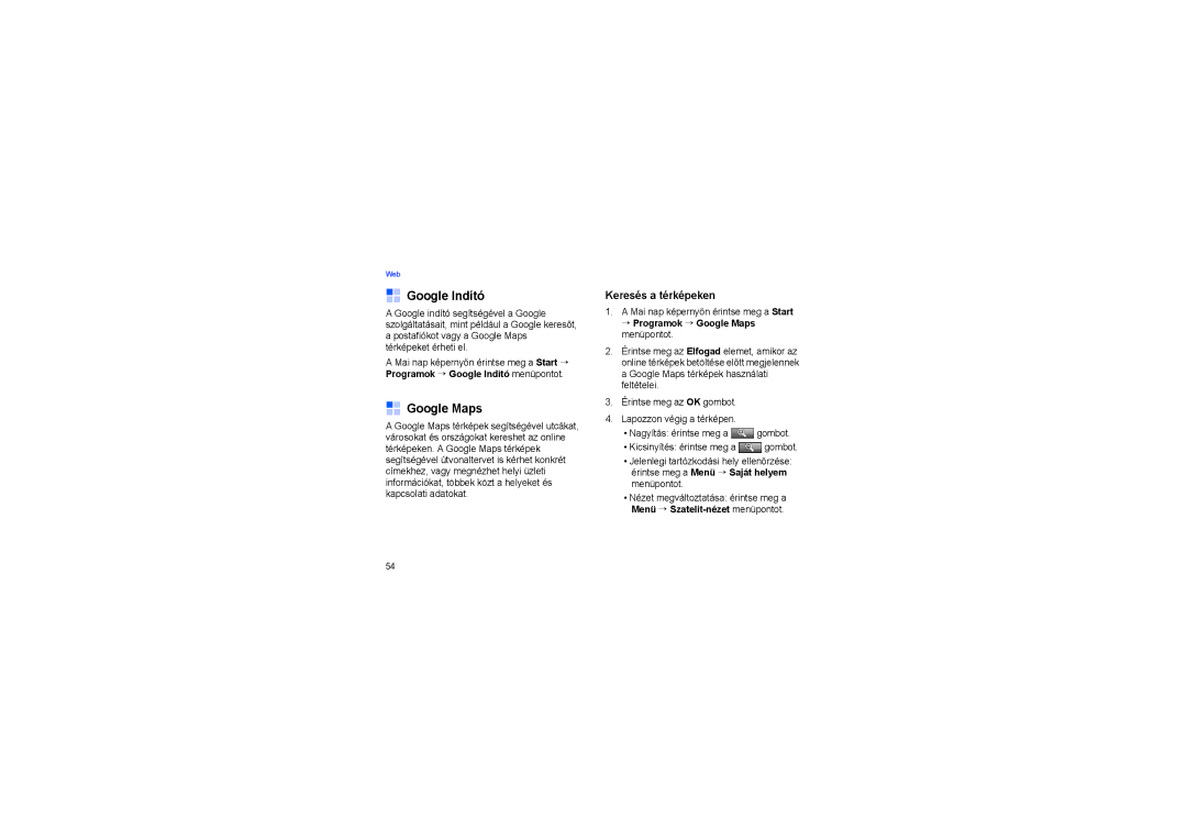 Samsung SGH-I900XKAWST, SGH-I900XKBAUT manual Google Indító, Keresés a térképeken, → Programok → Google Maps menüpontot 
