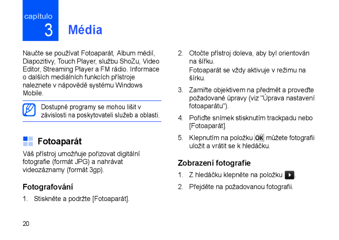 Samsung SGH-I900XKAKBN, SGH-I900XKBIRD, SGH-I900XKDKBN manual Média, Fotoaparát, Fotografování, Zobrazení fotografie 