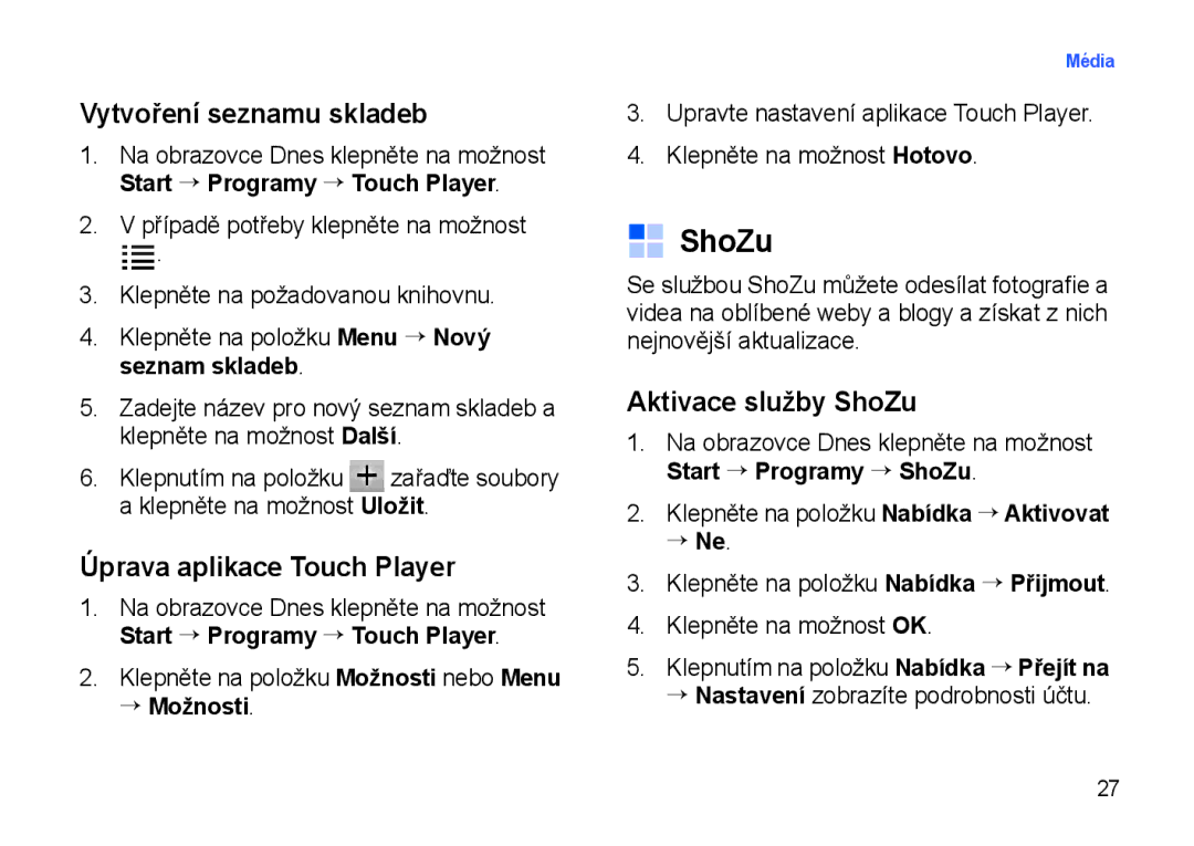 Samsung SGH-I900XKDDBT, SGH-I900XKBIRD Vytvoření seznamu skladeb, Úprava aplikace Touch Player, Aktivace služby ShoZu 