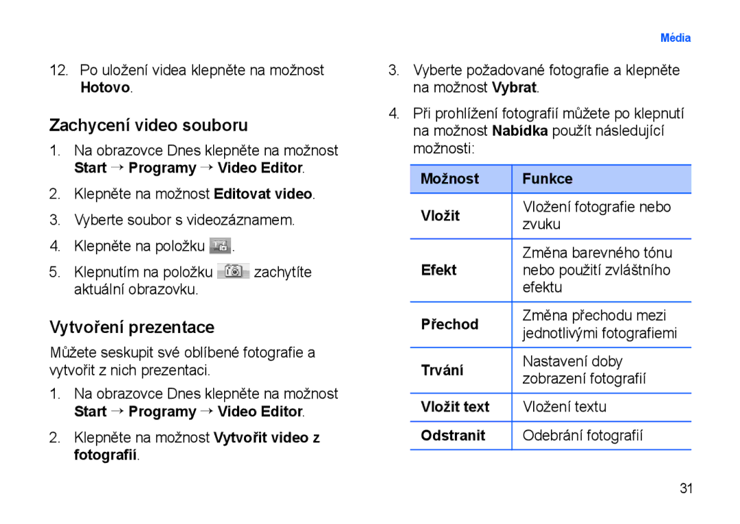 Samsung SGH-I900XKGOSK, SGH-I900XKBIRD, SGH-I900XKDKBN, SGH-I900XKDDBT manual Zachycení video souboru, Vytvoření prezentace 