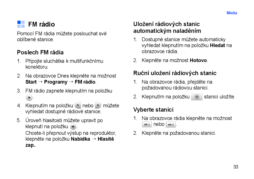 Samsung SGH-I900XKBWST, SGH-I900XKBIRD manual FM rádio, Poslech FM rádia, Ruční uložení rádiových stanic, Vyberte stanici 