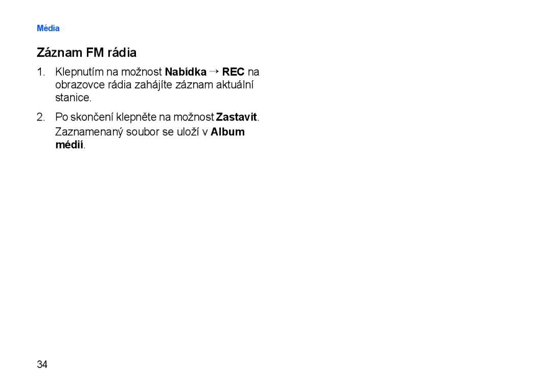 Samsung SGH-I900XKBIRD, SGH-I900XKDKBN, SGH-I900XKDDBT manual Záznam FM rádia, Zaznamenaný soubor se uloží v Album médií 