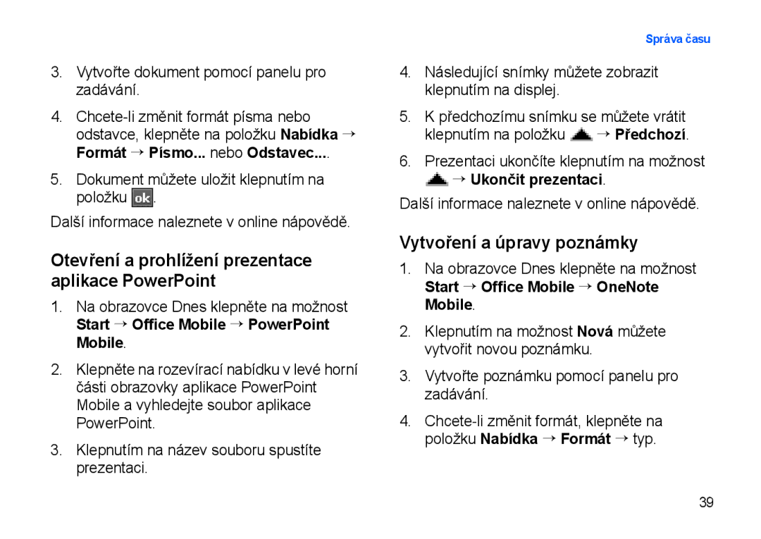 Samsung SGH-I900XKAPGS, SGH-I900XKBIRD, SGH-I900XKDKBN, SGH-I900XKDDBT Vytvoření a úpravy poznámky, → Ukončit prezentaci 