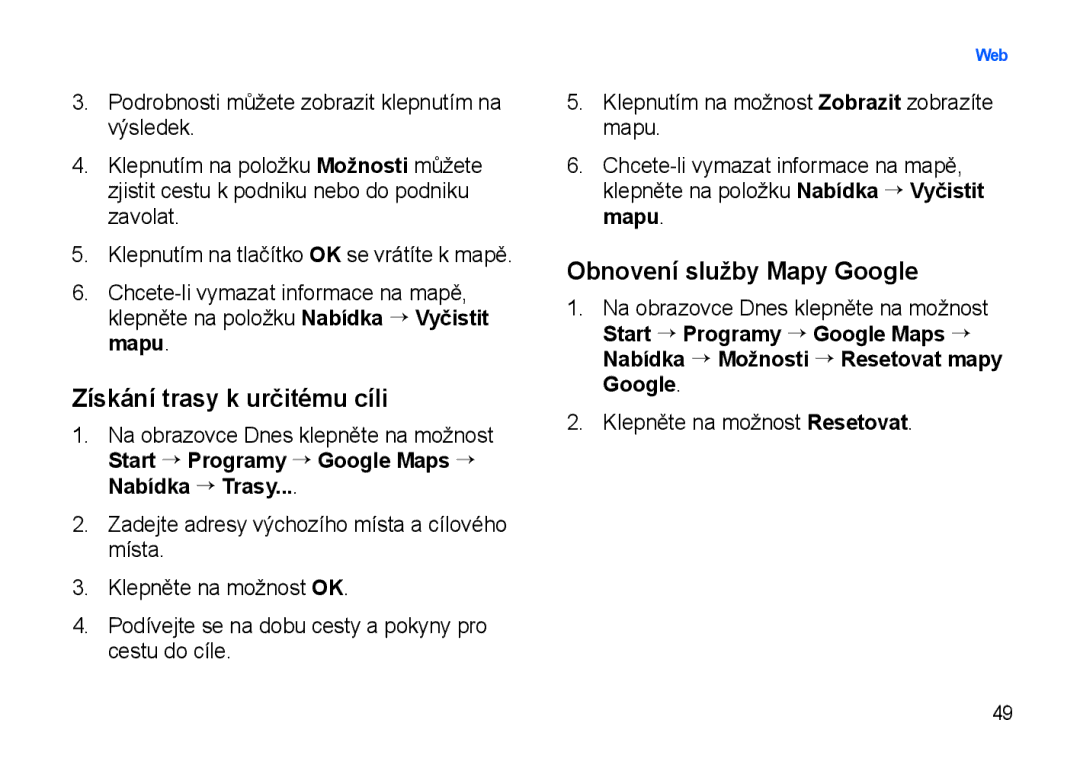 Samsung SGH-I900XKGOSK, SGH-I900XKBIRD, SGH-I900XKDKBN manual Získání trasy k určitému cíli, Obnovení služby Mapy Google 