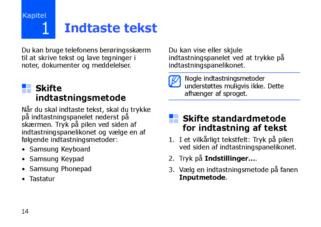 Samsung SGH-I900XKMXEE Skifte indtastningsmetode, Skifte standardmetode for indtastning af tekst, Tryk på Indstillinger 