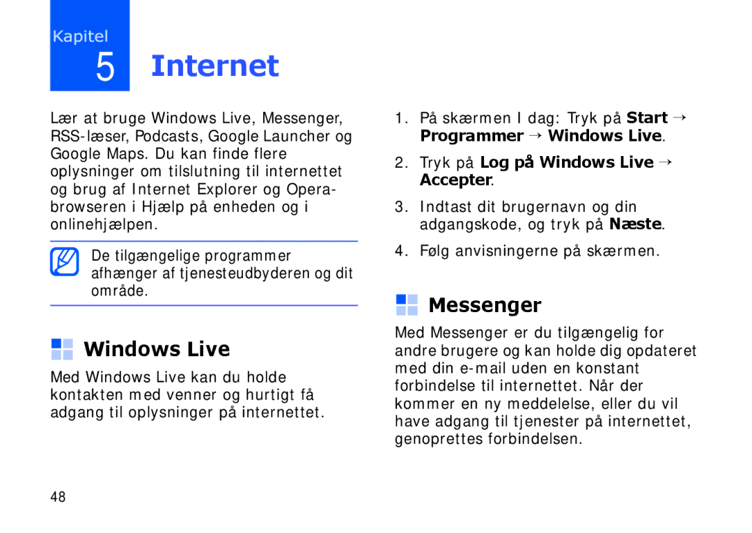 Samsung SGH-I900XKMXEE, SGH-I900XKAXEE manual Messenger, Tryk på Log på Windows Live → Accepter 