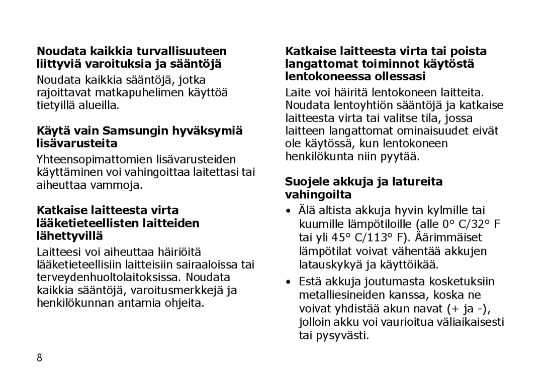 Samsung SGH-I900XKMXEE manual Käytä vain Samsungin hyväksymiä lisävarusteita, Suojele akkuja ja latureita vahingoilta 