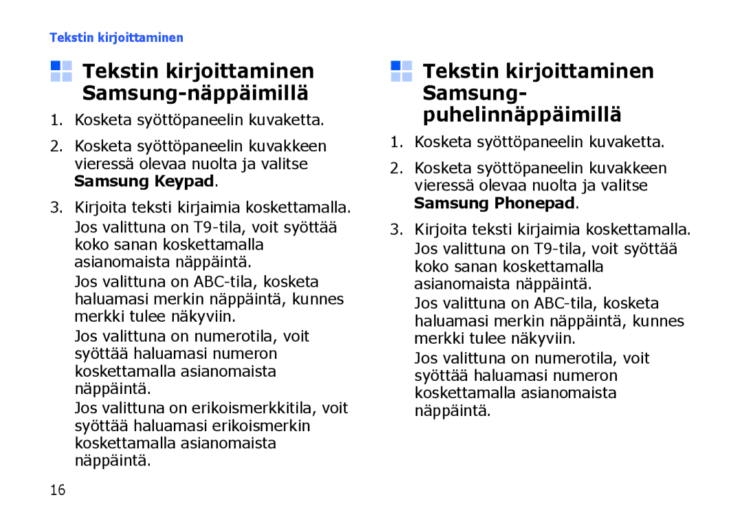 Samsung SGH-I900XKMXEE Tekstin kirjoittaminen Samsung-näppäimillä, Tekstin kirjoittaminen Samsung- puhelinnäppäimillä 