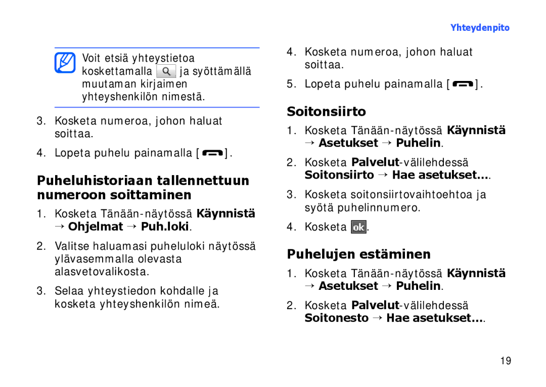 Samsung SGH-I900XKAXEE manual Soitonsiirto, Puhelujen estäminen, Puheluhistoriaan tallennettuun numeroon soittaminen 