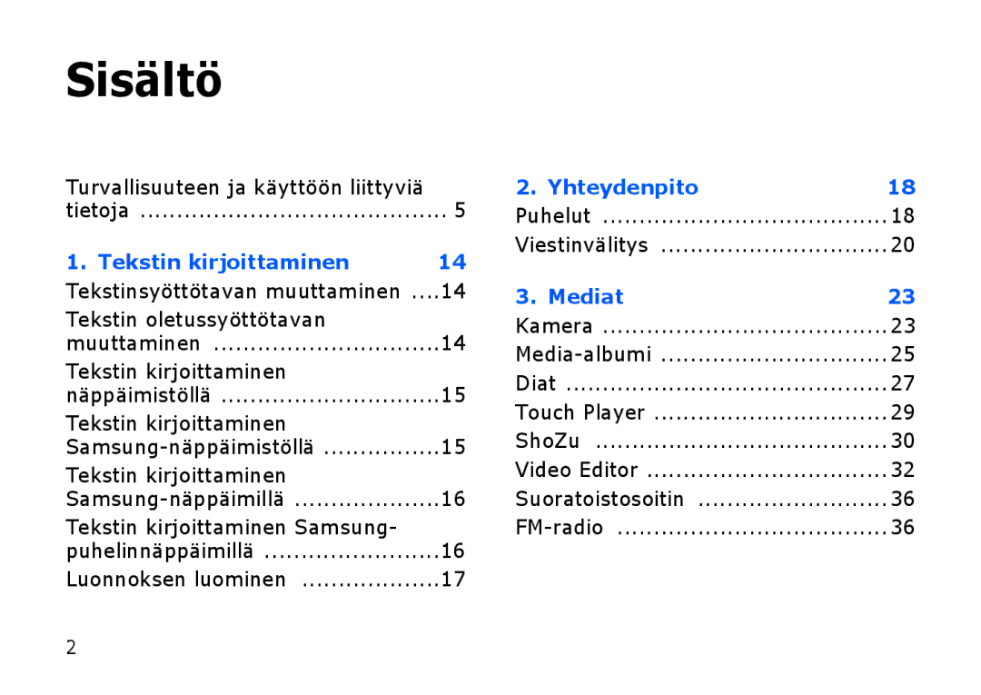 Samsung SGH-I900XKMXEE, SGH-I900XKAXEE manual Tietoja, Puhelut Viestinvälitys 