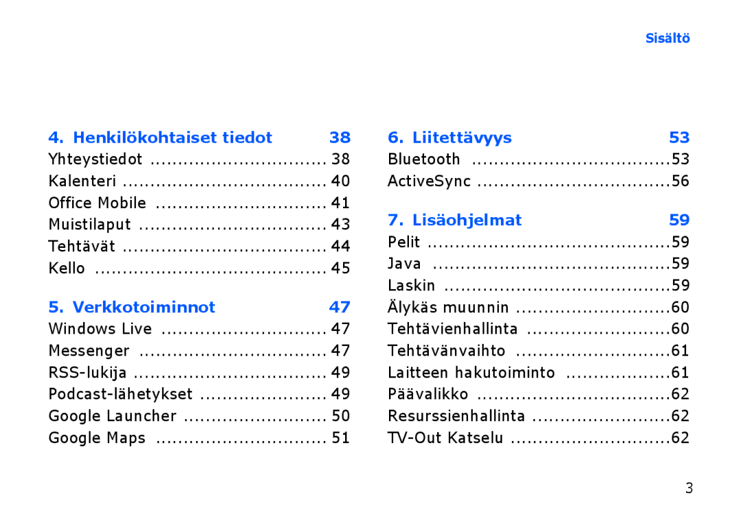 Samsung SGH-I900XKAXEE manual Yhteystiedot, Kalenteri, Office Mobile, Muistilaput Tehtävät Pelit Kello Java, Windows Live 