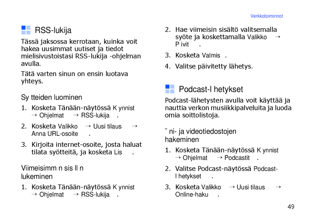 Samsung SGH-I900XKAXEE manual RSS-lukija, Podcast-lähetykset, Syötteiden luominen, Viimeisimmän sisällön lukeminen 