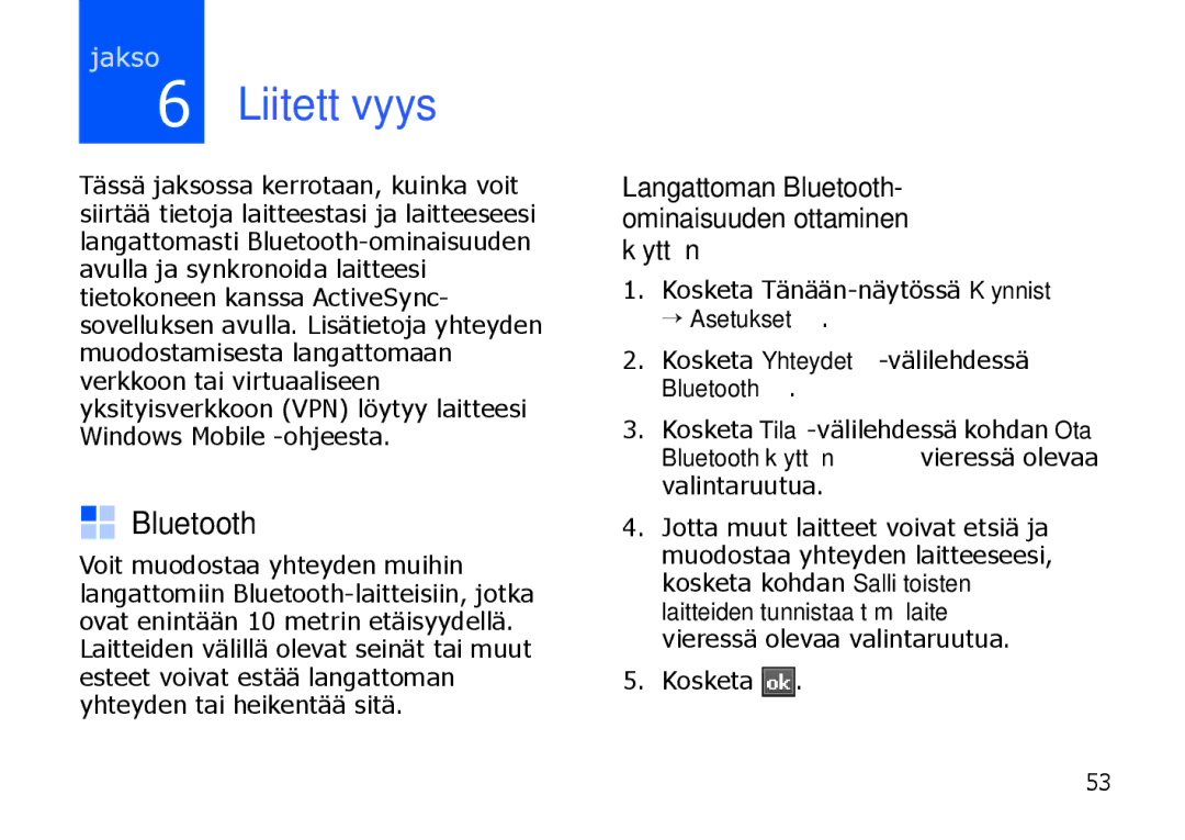 Samsung SGH-I900XKAXEE manual Liitettävyys, Langattoman Bluetooth- ominaisuuden ottaminen käyttöön, → Asetukset 