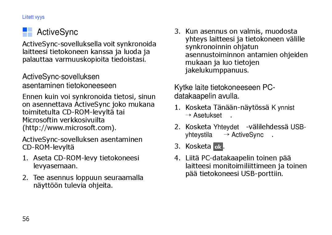 Samsung SGH-I900XKMXEE, SGH-I900XKAXEE manual ActiveSync, Kytke laite tietokoneeseen PC- datakaapelin avulla 