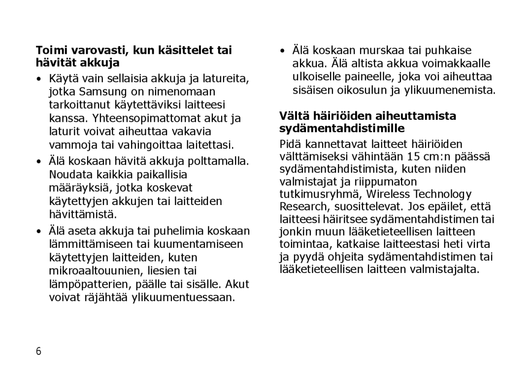 Samsung SGH-I900XKMXEE, SGH-I900XKAXEE manual Toimi varovasti, kun käsittelet tai hävität akkuja 