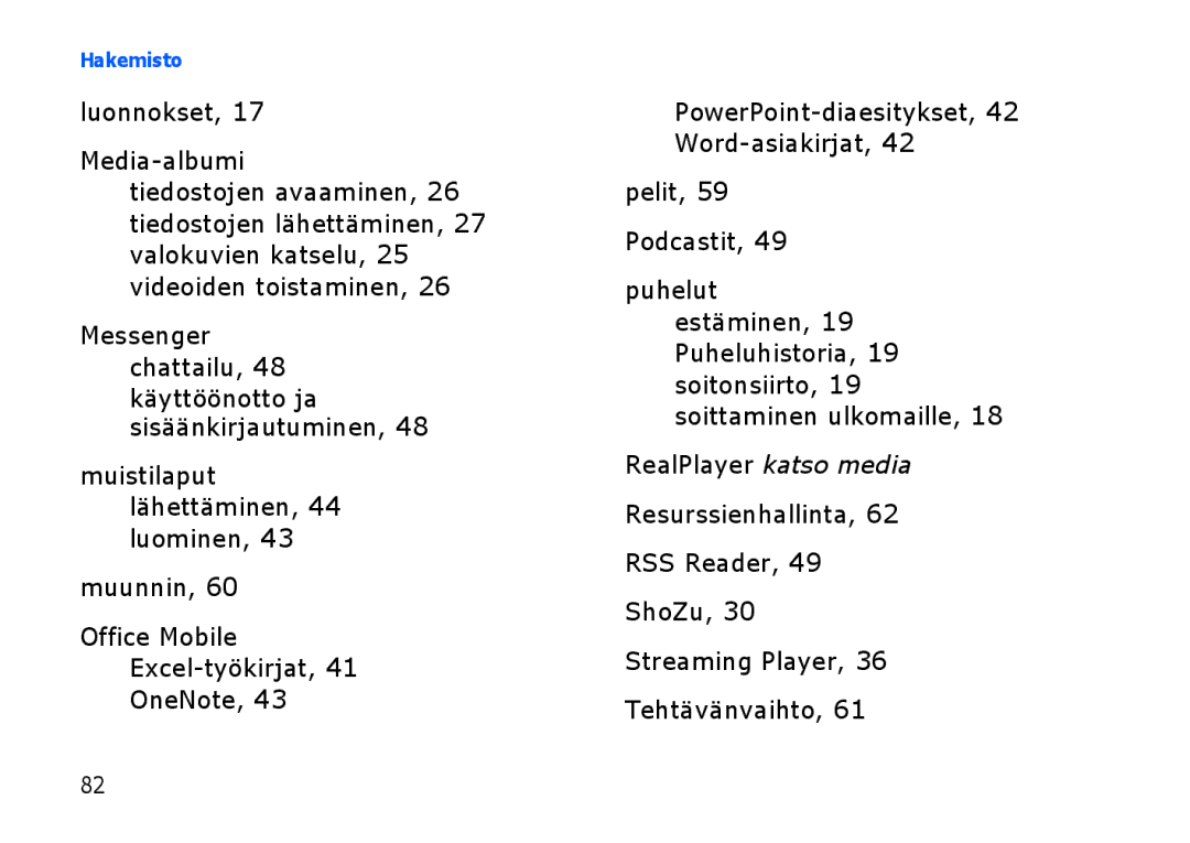 Samsung SGH-I900XKMXEE, SGH-I900XKAXEE manual Käyttöönotto ja sisäänkirjautuminen 