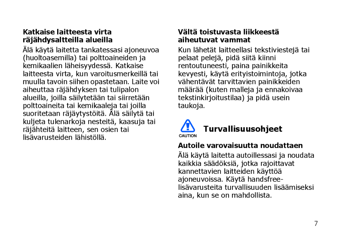 Samsung SGH-I900XKAXEE, SGH-I900XKMXEE manual Turvallisuusohjeet, Katkaise laitteesta virta räjähdysaltteilla alueilla 