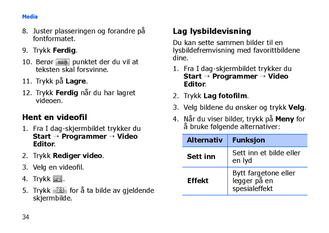 Samsung SGH-I900XKMXEE Hent en videofil, Lag lysbildevisning, Trykk Lag fotofilm, Alternativ Funksjon Sett inn, Effekt 