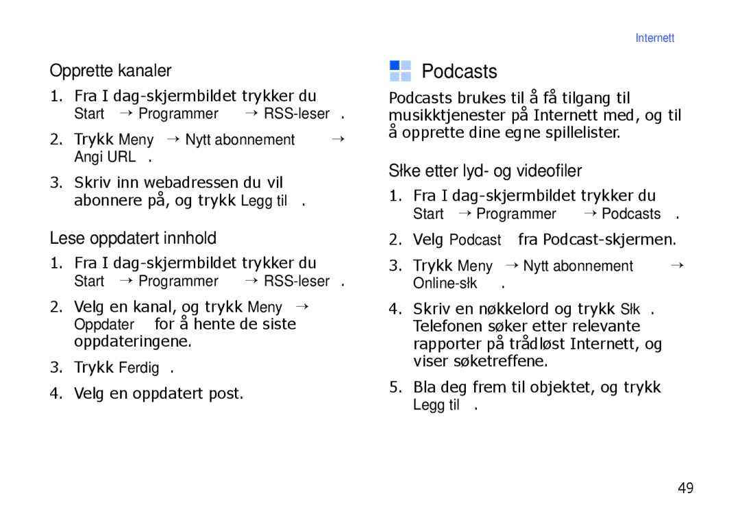 Samsung SGH-I900XKAXEE, SGH-I900XKMXEE Podcasts, Opprette kanaler, Lese oppdatert innhold, Søke etter lyd- og videofiler 