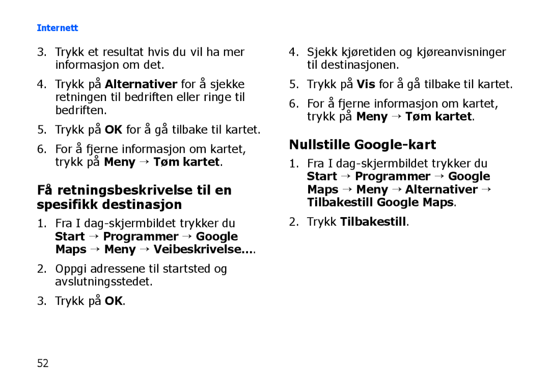 Samsung SGH-I900XKMXEE Nullstille Google-kart, Få retningsbeskrivelse til en spesifikk destinasjon, Trykk Tilbakestill 