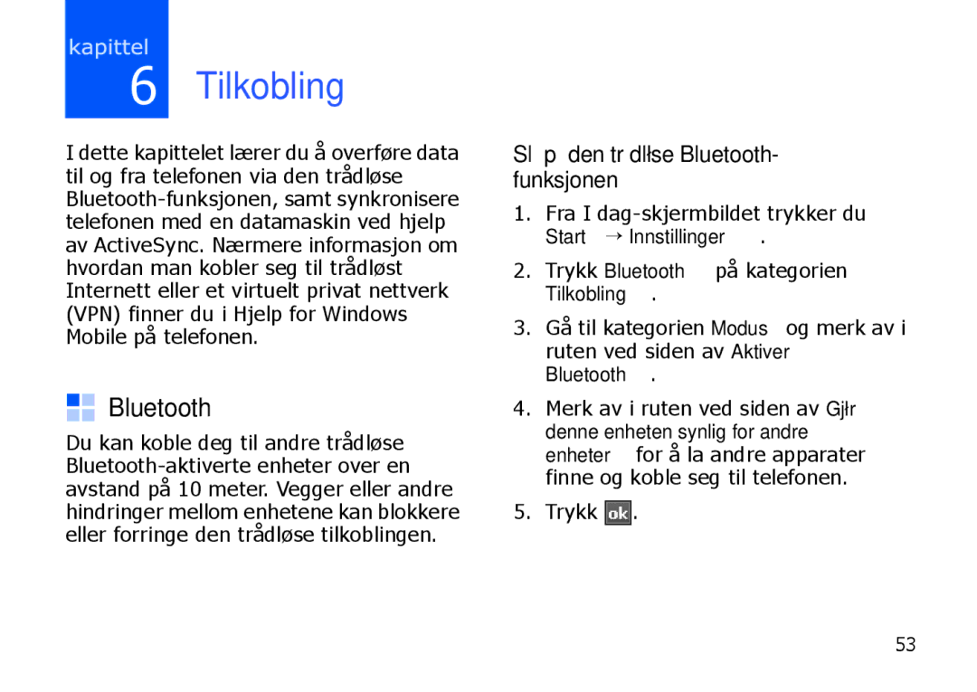 Samsung SGH-I900XKAXEE manual Slå på den trådløse Bluetooth- funksjonen, Trykk Bluetooth på kategorien Tilkobling 