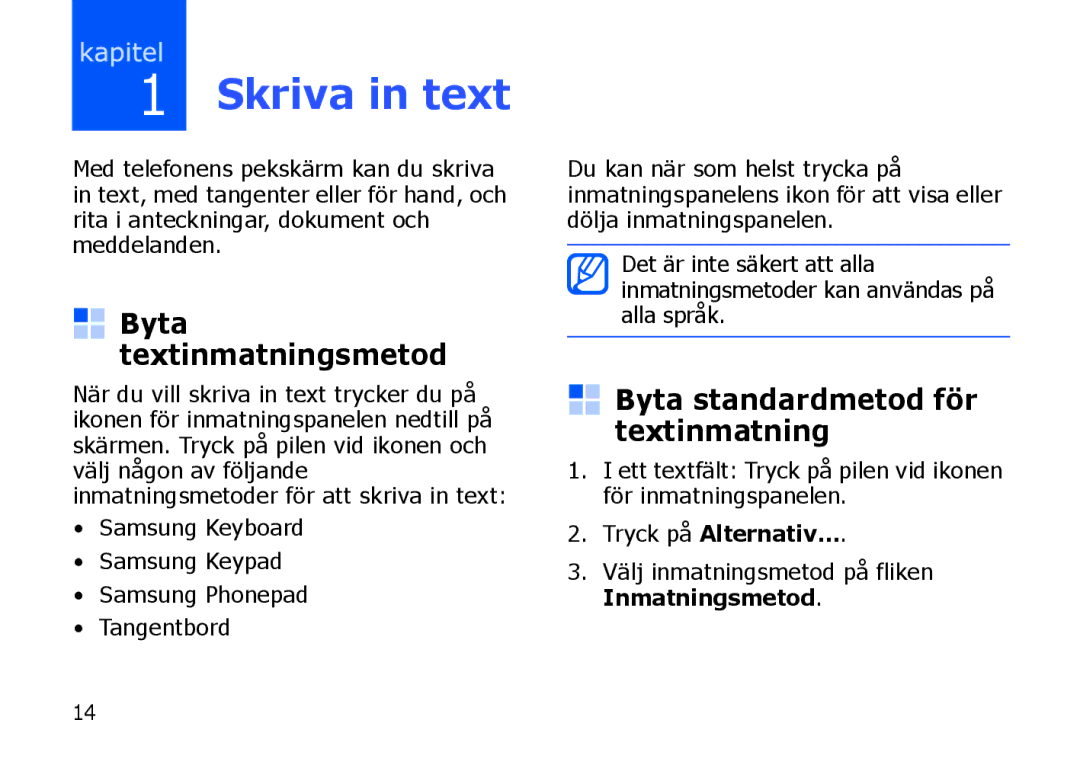 Samsung SGH-I900XKMXEE Skriva in text, Byta textinmatningsmetod, Byta standardmetod för textinmatning, Tryck på Alternativ 