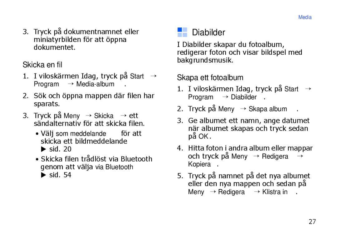 Samsung SGH-I900XKAXEE, SGH-I900XKMXEE manual Diabilder, Skicka en fil, Skapa ett fotoalbum, Tryck på Meny → Skapa album 