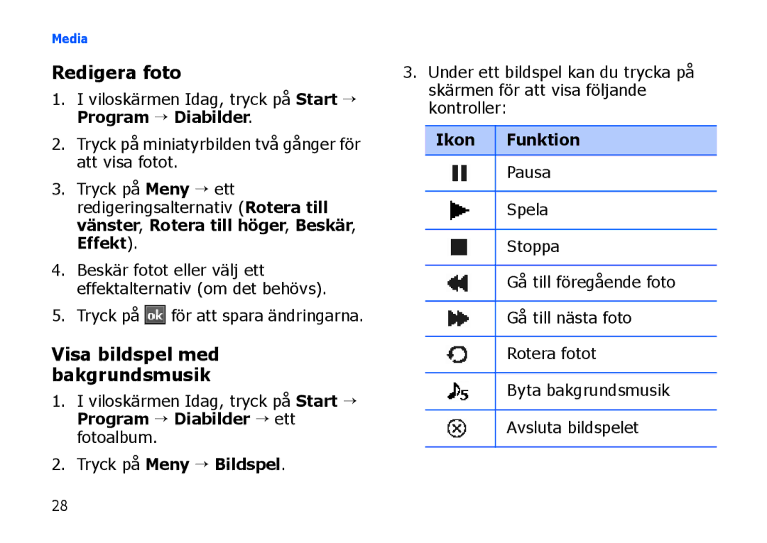 Samsung SGH-I900XKMXEE, SGH-I900XKAXEE Redigera foto, Visa bildspel med bakgrundsmusik, Tryck på för att spara ändringarna 