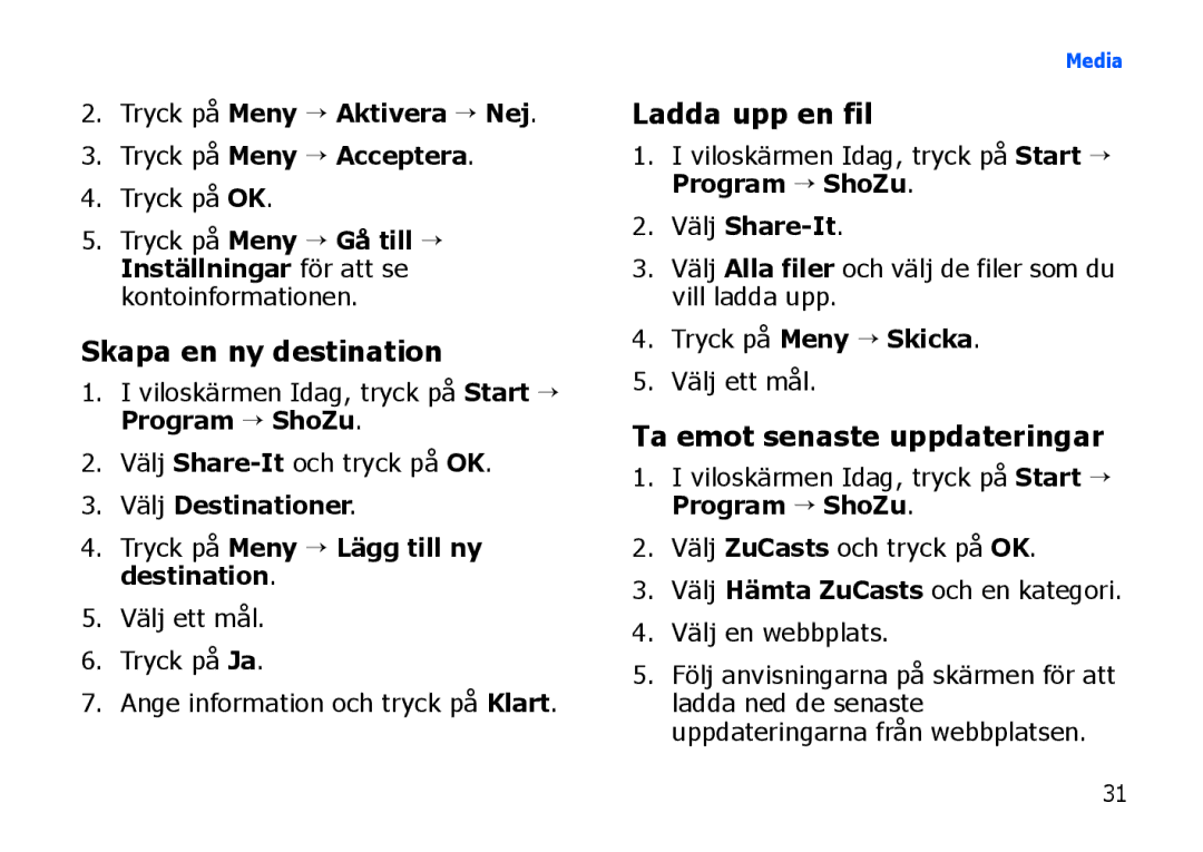 Samsung SGH-I900XKAXEE, SGH-I900XKMXEE manual Skapa en ny destination, Ladda upp en fil, Ta emot senaste uppdateringar 