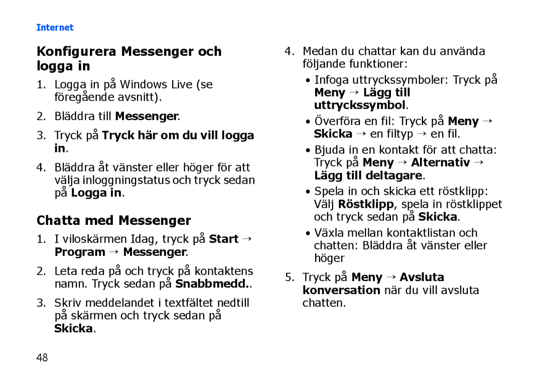 Samsung SGH-I900XKMXEE manual Konfigurera Messenger och logga, Chatta med Messenger, Tryck på Tryck här om du vill logga 