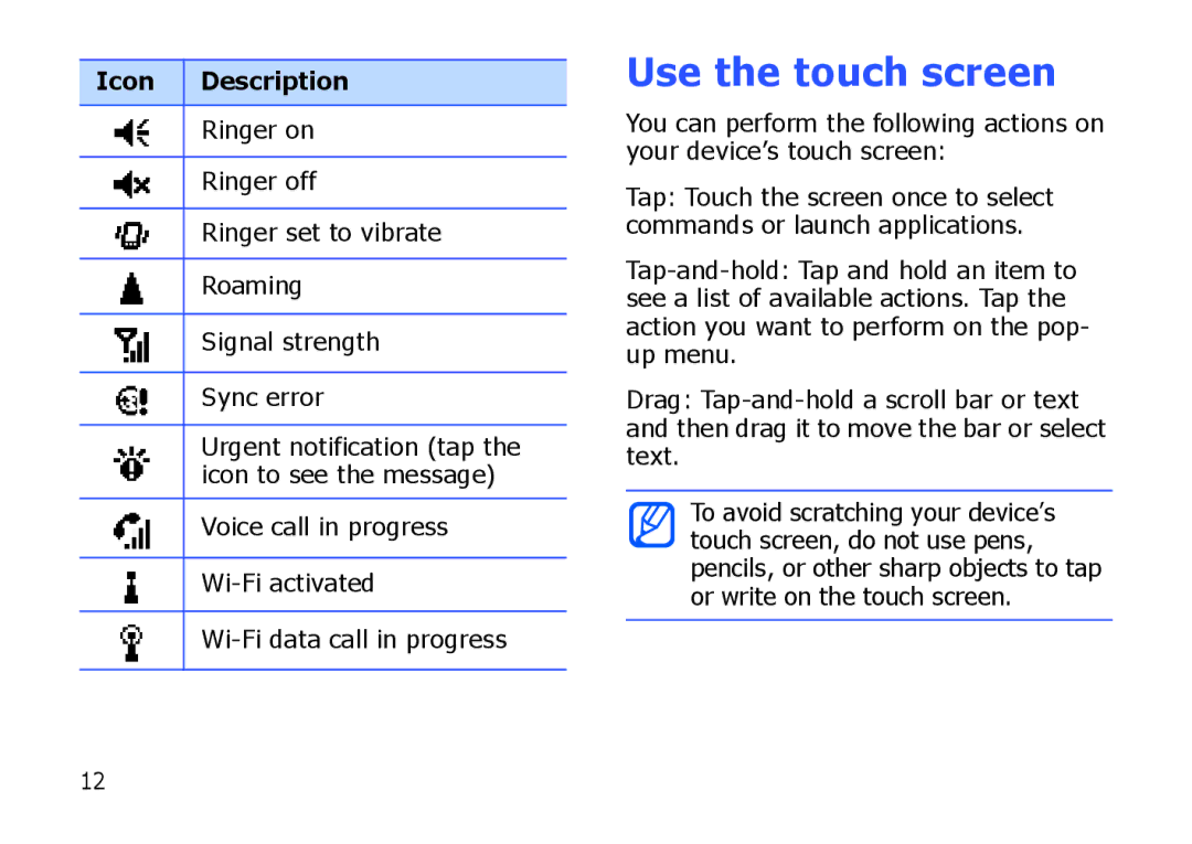 Samsung SGH-I900XKNVIA, SGH-I900ZKAXEG, SGH-I900XKBDTM, SGH-I900XKATUR, SGH-I900HAADBT, SGH-I900XKNEPL Use the touch screen 