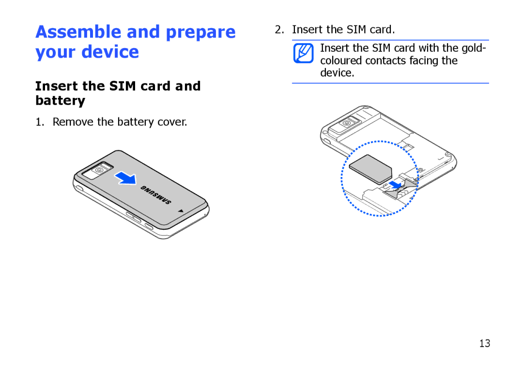 Samsung SGH-I900ZKBDTM, SGH-I900ZKAXEG, SGH-I900XKBDTM Assemble and prepare your device, Insert the SIM card and battery 